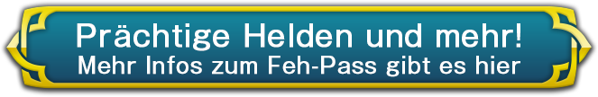 Prächtige Helden und mehr!
Mehr Infos zum Feh-Pass gibt es hier
