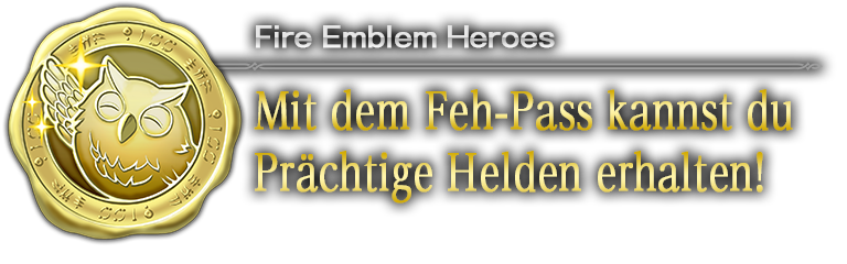 Mit dem Feh-Pass kannst du Prächtige Helden erhalten!