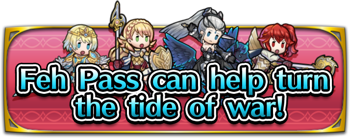Feh Pass can help turn the tide of war!