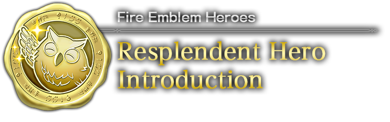 Fire Emblem Heroes: Introducing Resplendent Heroes