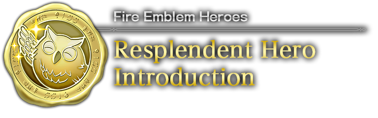 Fire Emblem Heroes : Resplendent Hero Introduction