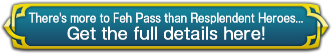 There's more to Feh Pass than Resplendent Heroes...
Get the full details here!
