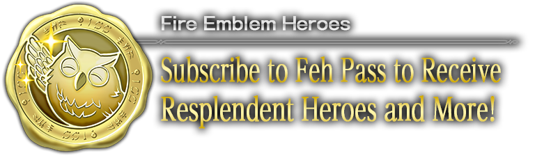 Subscribe to Feh Pass to Receive Resplendent Heroes and More!