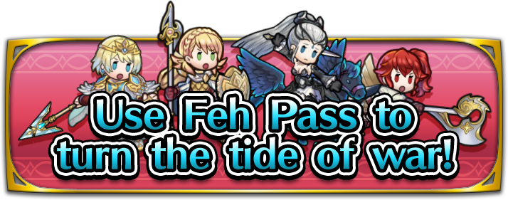 Use Feh Pass to turn the tide of war!