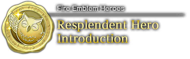 Fire Emblem Heroes : Resplendent Hero Introduction