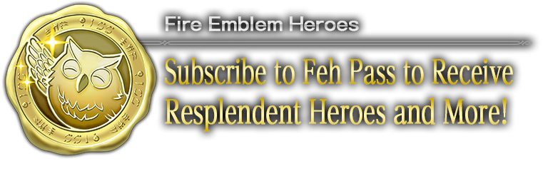 Subscribe to Feh Pass to Receive Resplendent Heroes and More!