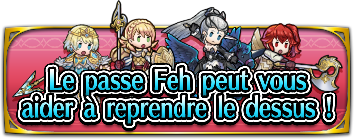 Le passe Feh peut vous aider à reprendre le dessus !