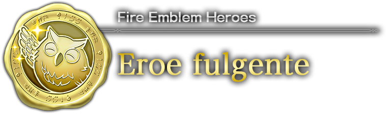 Fire Emblem Heroes : eroe fulgente