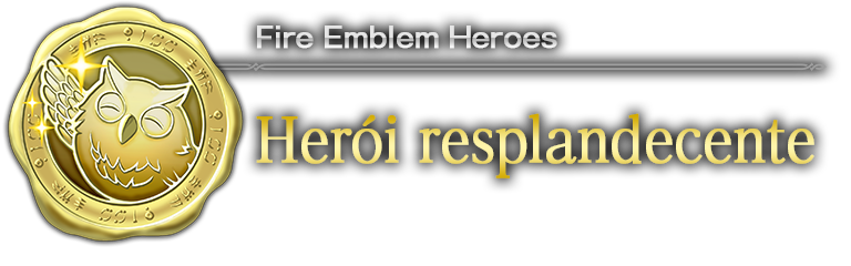 Fire Emblem Heroes : Heróis resplandecentes